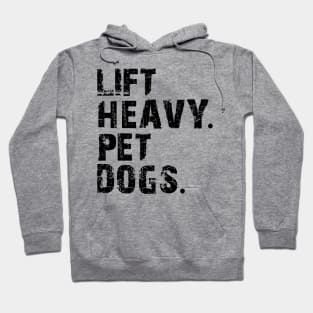 lift heavy pet dogs Hoodie